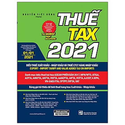 Thuế TAX 2021 - Biểu Thuế Xuất Khẩu - Nhập Khẩu Và Thuế GTGT Hàng Nhập Khẩu (Song Ngữ Anh - Việt)