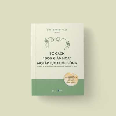Sách - 60 Cách “đơn Giản Hóa” Mọi Áp Lực Cuộc Sống