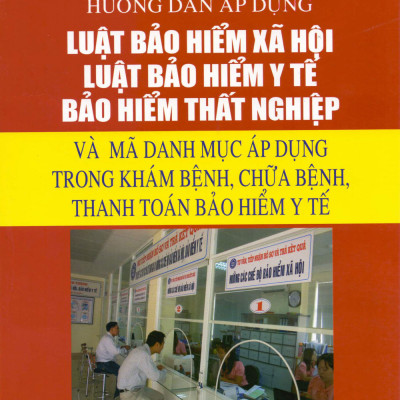 Hướng Dẫn Áp Dụng Luật Bảo Hiểm Xã Hội, Luật Bảo Hiểm Y Tế - Bảo Hiểm Thất Nghiệp (2016)