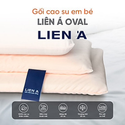 Gối nằm cao su thiên nhiên em bé Liên Á Oval + Kèm áo gối cùng kích thước .