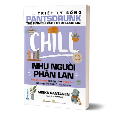 Triết Lý Sống Pantsdrunk Chill Như Người Phần Lan