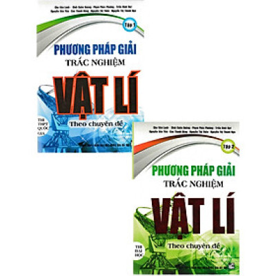 Phương Pháp Giải Trắc Nghiệm Vật Lí Theo Chuyên Đề Tập 1 + Tập 2