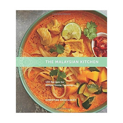 The Malaysian Kitchen: 150 Recipes For Simple Home Cooking