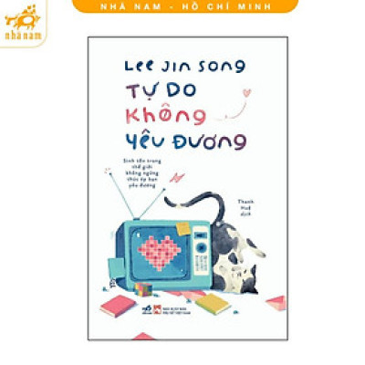 Sách - Tự do không yêu đương (Nhã Nam HCM)