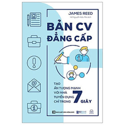 Bản CV Đẳng Cấp - Tạo Ấn Tượng Mạnh Với Nhà Tuyển Dụng Chỉ Trong 7 Giây