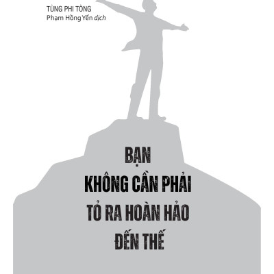 Sách - Bạn Không Cần Phải Tỏ Ra Hoàn Hảo Đến Thế