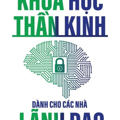 Sách - Khoa Học Thần Kinh Dành Cho Các Nhà Lãnh Đạo