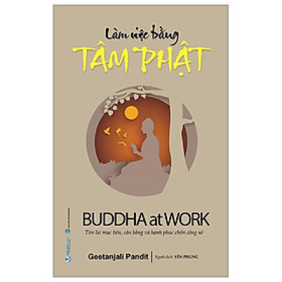 Làm Việc Bằng Tâm Phật - Buddha At Work