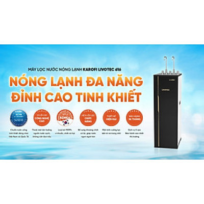 Máy lọc nước nóng lạnh 10 lõi Karofi Livotec 616 - Hàng chính hãng