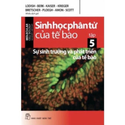 Sách - Sinh Học Phân Tử Của Tế Bào - Tập 1, 2, 3, 4, 5 .... (NXB Trẻ)