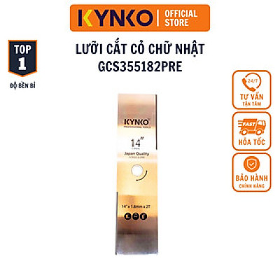 Lưỡi cắt cỏ chữ nhật KYNKO- 355MM GCS355182PRE chính hãng siêu sắc siêu bền