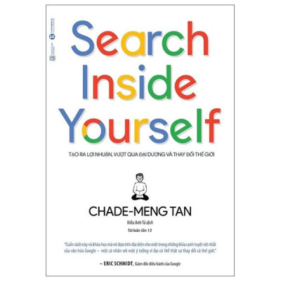 Sách - Search Inside Yourself - Tạo Ra Lợi Nhuận Vượt Qua Đại Dương Và Thay Đổi Thế Giới (Tái Bản 2025)