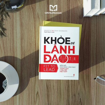 Sách: Khỏe Để Lãnh Đạo - Biến Đổi Khả Năng Lãnh Đạo Thông Qua 5 Trụ Cột Hiệu Suất