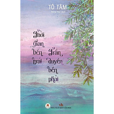 Sách - Thời Gian Bên Trái , Trần Duyên Bên Phải - 2H Books