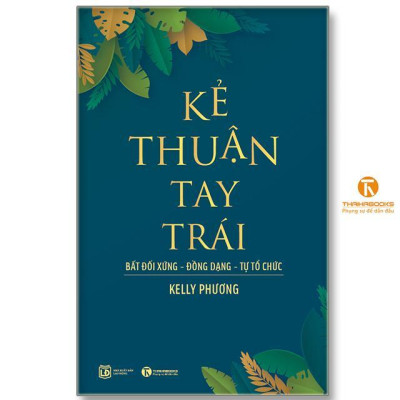 Sách - Kẻ Thuận Tay Trái - Bất Đối Xứng - Đồng Dạng- Tự Tổ Chức - Thái Hà Books