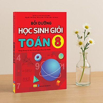 Sách - Bồi Dưỡng Học Sinh Giỏi Toán 8 - Dùng chung cho các bộ SGK hiện hành - ndbooks