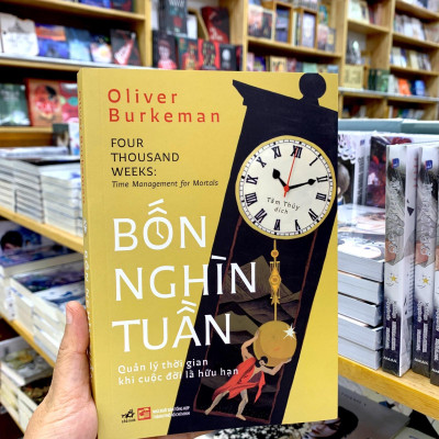 Bốn Nghìn Tuần - Quản Lý Thời Gian Khi Cuộc Đời Là Hữu Hạn
