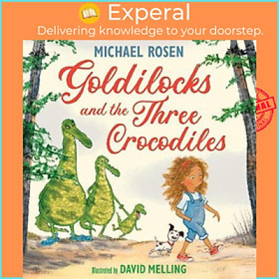 Sách - Goldilocks and the Three Crocodiles by Michael Rosen,David Melling (UK edition, hardcover)