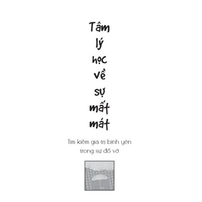 Tâm Lý Học Về Sự Mất Mát - Tìm Kiếm Giá Trị Bình Yên Trong Sự Đổ Vỡ