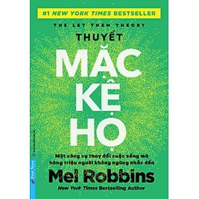 THUYẾT MẶC KỆ HỌ – Mel Robbins và Sawyer Robbins – Rô Man dịch – First News – NXB Dân Trí