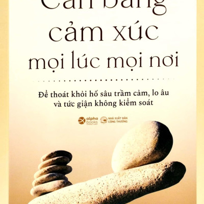 Cân Bằng Cảm Xúc Mọi Lúc Mọi Nơi