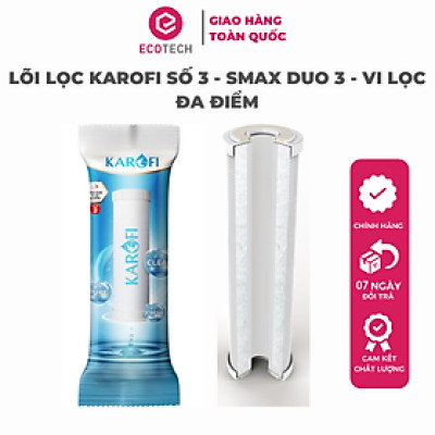 LÕI LỌC KAROFI SỐ 3 - SMAX DUO 3 - VI LỌC ĐA ĐIỂM - Hàng Chính Hãng