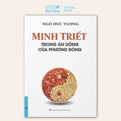Minh Triết Trong Ăn Uống Của Phương Đông - Ngô Đức Vượng - Tái Bản - (bìa mềm)