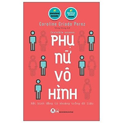 Sách - Phụ Nữ Vô Hình - Sách Tư Duy, Kỹ Năng Sống- 2H Books