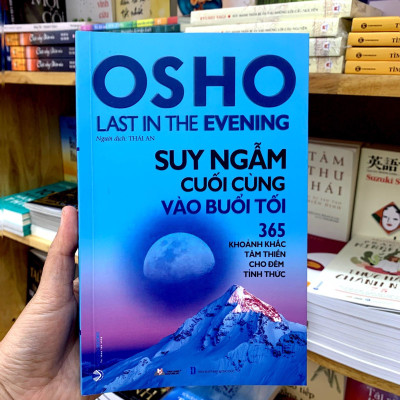 Osho - Suy Ngẫm Cuối Cùng Vào Buổi Tối - 365 Khoảnh Khắc Tâm Thiền Cho Đêm Tỉnh Thức (Tái Bản 2022)