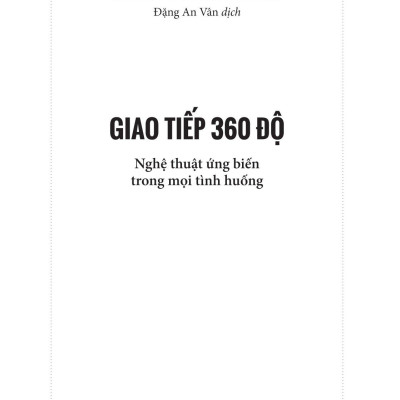 Giao Tiếp 360 Độ - Nghệ Thuật Ứng Biến Trong Mọi Tình Huống