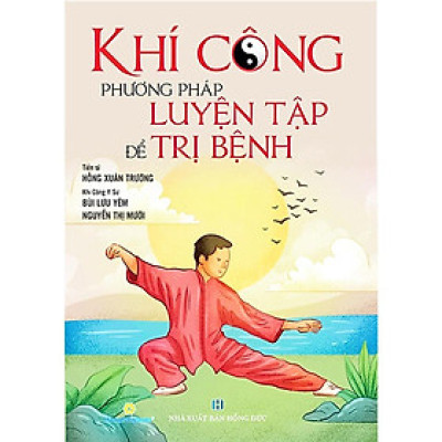 Sách - Khí Công Phương Pháp Luyện Tập Để Trị Bệnh - Chính Thông Book