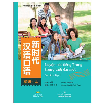 Sách - Luyện Nói Tiếng Trung Trong Thời Đại Mới - Sơ Cấp - Tập 1