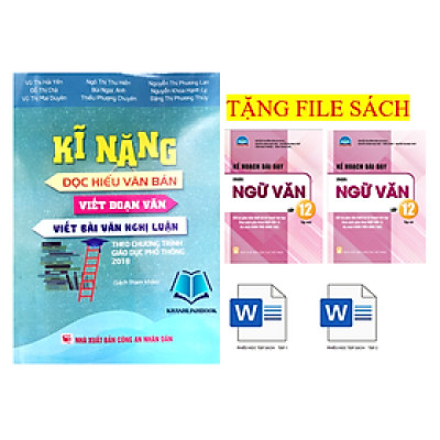 Sách - Kĩ năng đọc hiểu văn bản - viết đoạn văn - viết bài văn nghị luận (theo chương trình GDPT 2018)