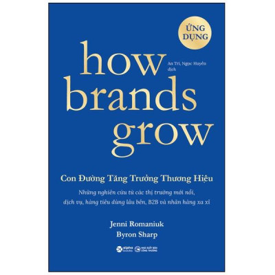 Sách - How Brands Grow - Con Đường Tăng Trưởng Thương Hiệu - Ứng Dụng
