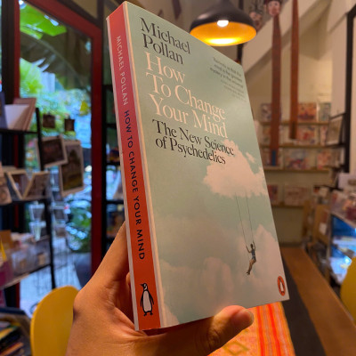 Sách - How to Change Your Mind: The New Science of Psychedelics by Michael Pollan