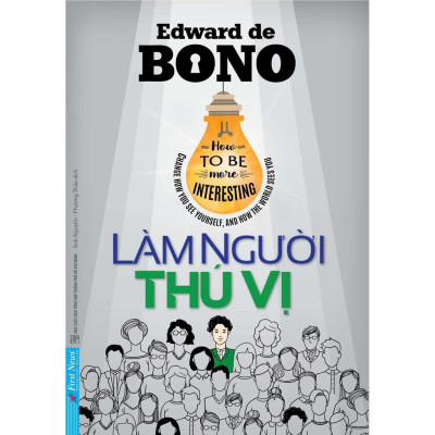 Combo Edward de Bono Làm Người Thú Vị + Tự Luyện Cách Tư Duy + Bí Mật Một Tâm Hồn Cuốn Hút - Bản Quyền