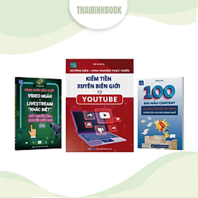 Combo 3 sách - Kiếm tiền xuyên biên giới từ Youtube, Sản xuất video ngắn livestream, 100 Bài mẫu content