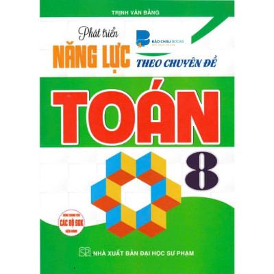 Sách - Phát triển năng lực theo chuyên đề Toán 6, 7, 8 ( HA)