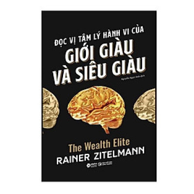 Đọc Vị Tâm Lý Hành Vi Của Giới Giàu Và Siêu Giàu - Bản Quyền