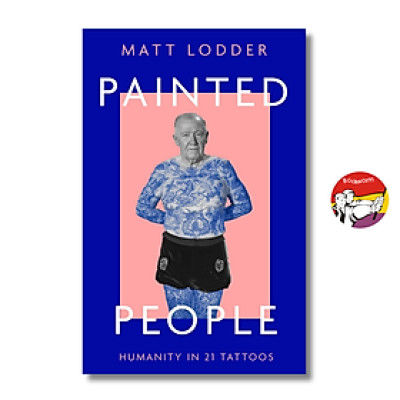 Sách - Painted People: Humanity in 21 Tattoos by Matt Lodder