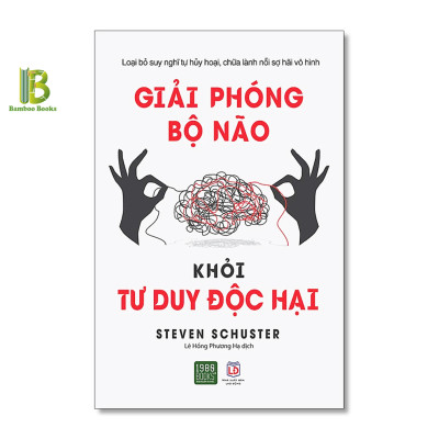 Combo 2Q Rèn Luyện Tư Duy Não Bộ Của Steven Schuster: Tư Duy Hệ Thống Trong Công Việc + Giải Phóng Bộ Não Khỏi Tư Duy Độc Hại - 1980 Books - Tặng Kèm Bookmark Bamboo Books