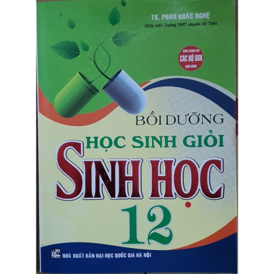 Sách - Bồi Dưỡng Học Sinh Giỏi Sinh Học 10 - 11 - 12 (Phan Khắc Nghệ - HA)