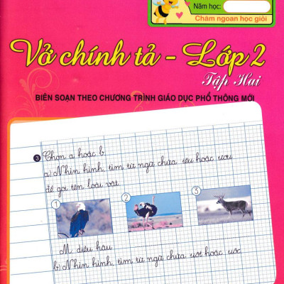 Vở Chính Tả - Lớp 2 - Tập 2 (Biên Soạn Theo Chương Trình Giáo Dục Phổ Thông Mới)