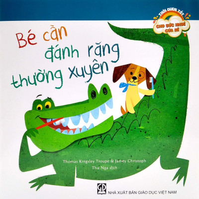 Thói Quen Tốt Cho Sức Khoẻ Của Bé - Bé Cần Đánh Răng Thường Xuyên