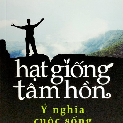 Hạt Giống Tâm Hồn - Tập 6: Và Ý Nghĩa Cuộc Sống (Tái Bản 2022)