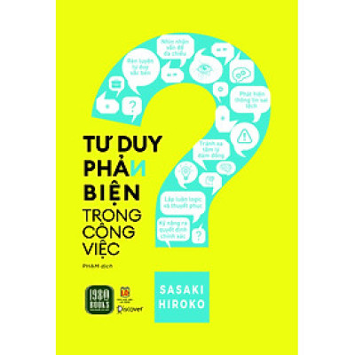 TƯ DUY PHẢN BIỆN Trong Công Việc - Sasaki Hiroko (bìa mềm)