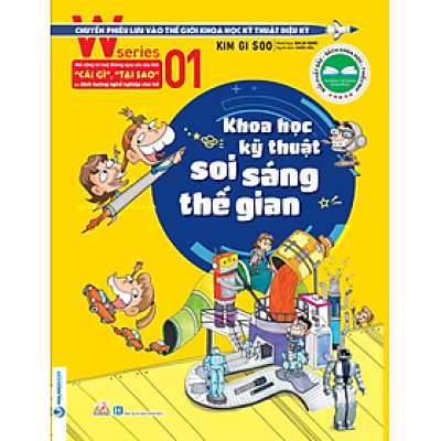 W Series 01 - Khoa Học Kỹ Thuật Soi Sáng Thế Gian - Vanlangbooks