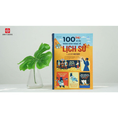 Sách - 100 Bí Ẩn Đáng Kinh Ngạc Về Lịch Sử - Đinh Tị Books