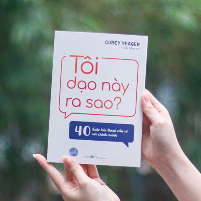 Sách: Tôi Dạo Này Ra Sao? - 40 Cuộc Hội Thoại Cần Có Với Chính Mình