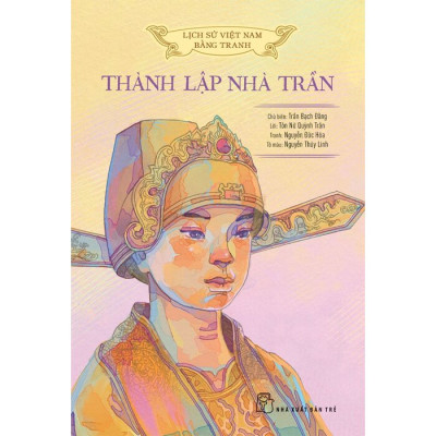 Lịch Sử Việt Nam Bằng Tranh Màu - Thành Lập Nhà Trần